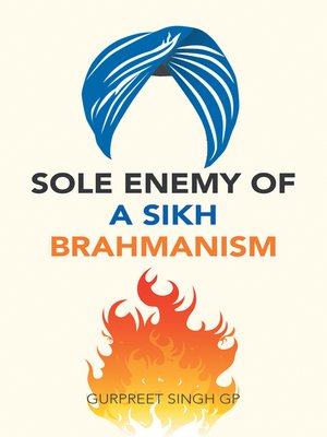 cover image of Sole Enemy of a Sikh Brahmanism